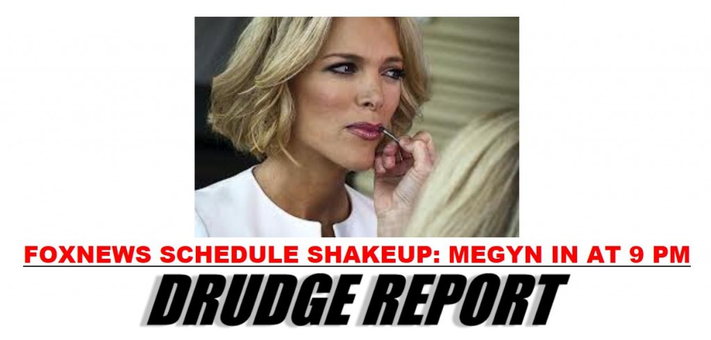 Drudge - Megyn Kelly in at 9