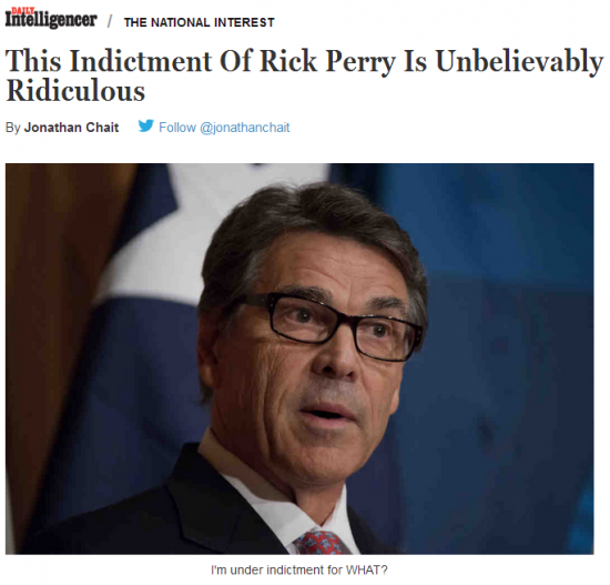 Rick Perry Indictment Unbelievably Ridiculous New York Mag Chait