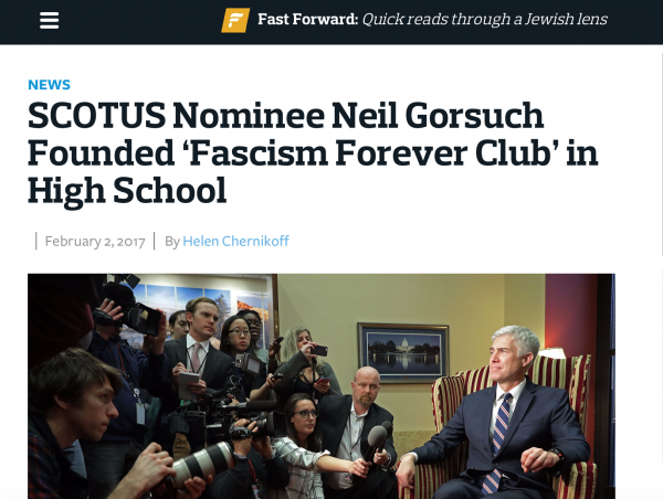 http://forward.com/fast-forward/362044/scotus-nominee-neil-gorsuch-founded-fascism-forever-club-in-high-school/