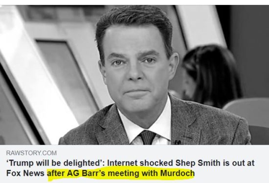 https://www.rawstory.com/2019/10/trump-will-be-delighted-internet-shocked-shep-smith-is-out-at-fox-news-after-ag-barrs-meeting-with-murdoch/